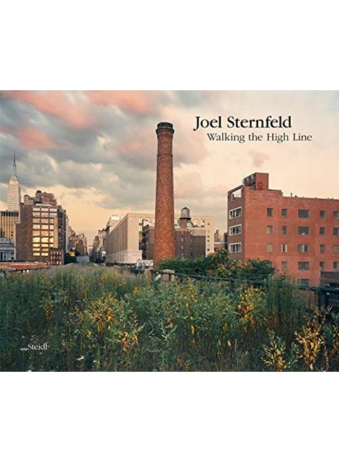 Joel Sternfeld: Walking the High Line : Revised Edition 