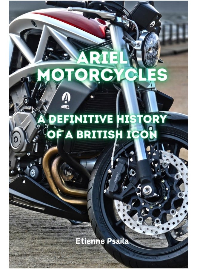 Ariel Motorcycles: A Definitive History of a British Icon  - Image 1