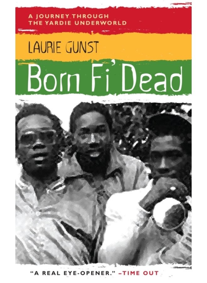 Born Fi Dead A Journey Through the Yardie Underworld - Paperback