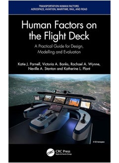 Human Factors on the Flight Deck: A Practical Guide for Design, Modelling and Evaluation 
