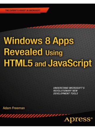 Windows 8 Apps Revealed Using HTML5 and JavaScript: Using HTML5 and JavaScript - pzsku/ZBA1E04B19E63E0EC8739Z/45/1747043930/3615c42f-7c54-4ef2-b61f-83c6c8ce54d1