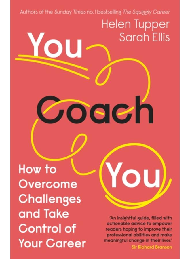 You Coach You : The No.1 Sunday Times Business Bestseller ??? How to Overcome Challenges and Take Control of Your Career 