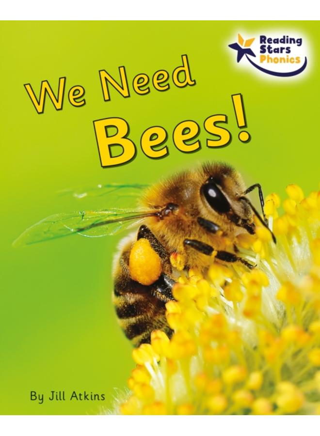 We Need Bees! : Phonics Phase 5 