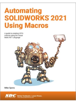 Automating SOLIDWORKS 2021 Using Macros: A guide to creating VSTA macros using the Visual Basic.NET Language - pzsku/ZBA2454F0E78282FF3F2BZ/45/_/1741858762/3693915f-4693-4b23-bca5-274f6256b125