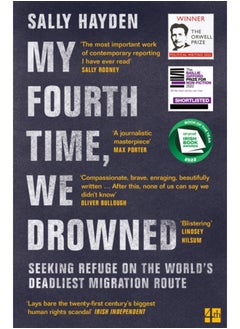 My Fourth Time, We Drowned : Seeking Refuge on the World's Deadliest Migration Route