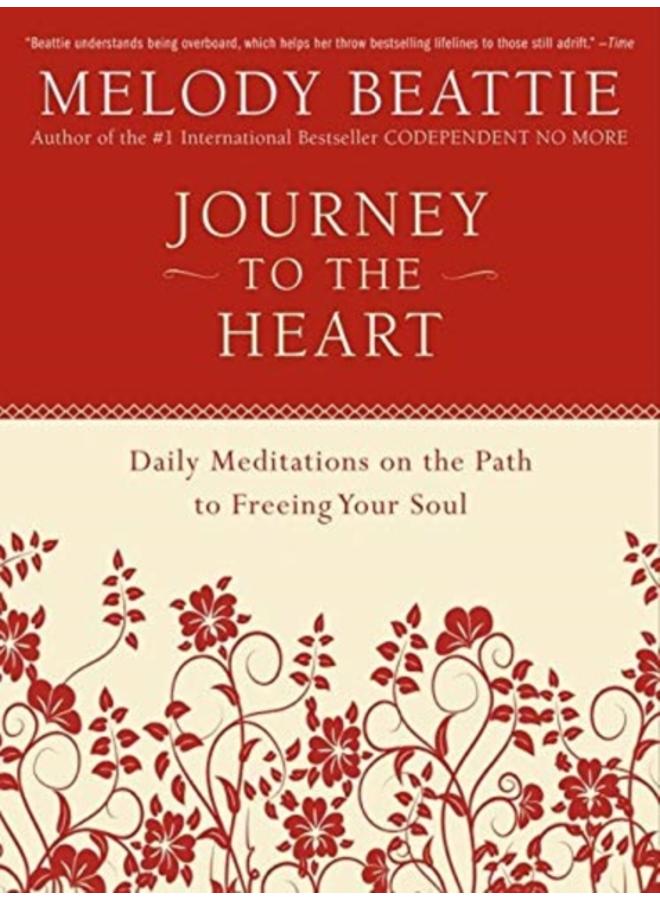 Journey to the Heart : Daily Meditations on the Path to Freeing Your Soul 