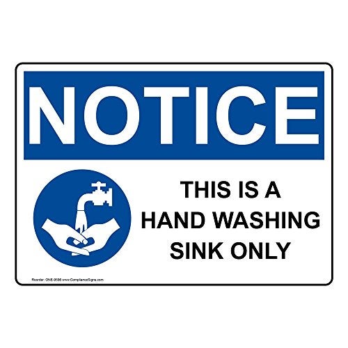 ComplianceSigns.com NOTICE This Is A Hand Washing Sink Only OSHA Label Decal, 7x5 inch Vinyl for Handwashing, American Made Safety Signs for the Workplace - Image 1