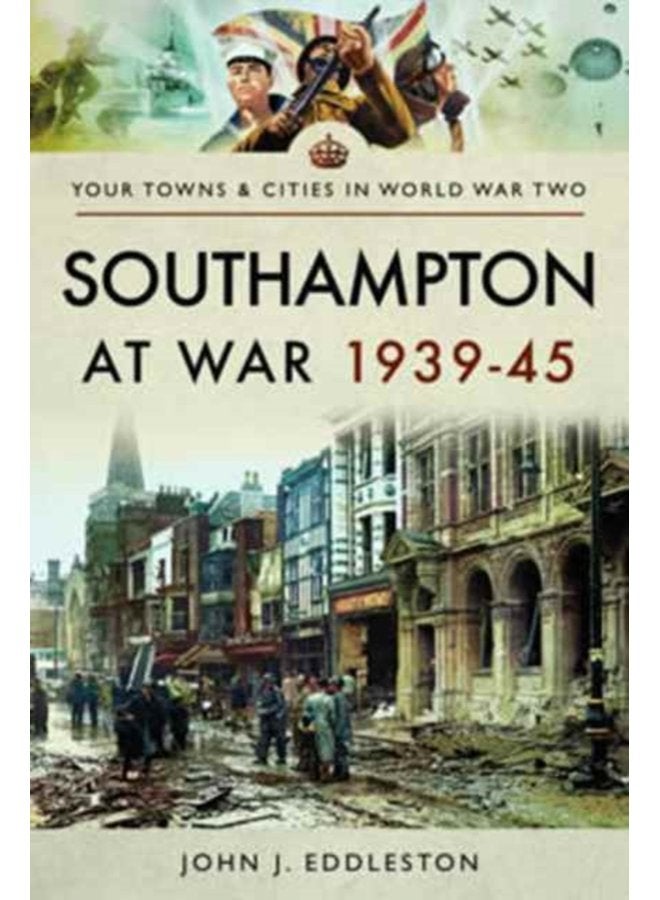 Southampton at War 1939 1945 - Paperback