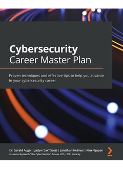 Cybersecurity Career Master Plan: Proven techniques and effective tips to help you advance in your cybersecurity career - pzsku/ZBA3A2C57B296159E71DCZ/45/_/1721061444/a8e0f8e7-a3e7-499f-835c-1101ed1d2966