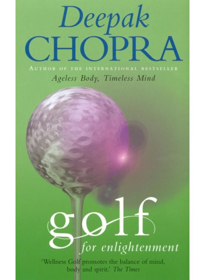 Golf For Enlightenment : The Seven Lessons for the Game of Life 