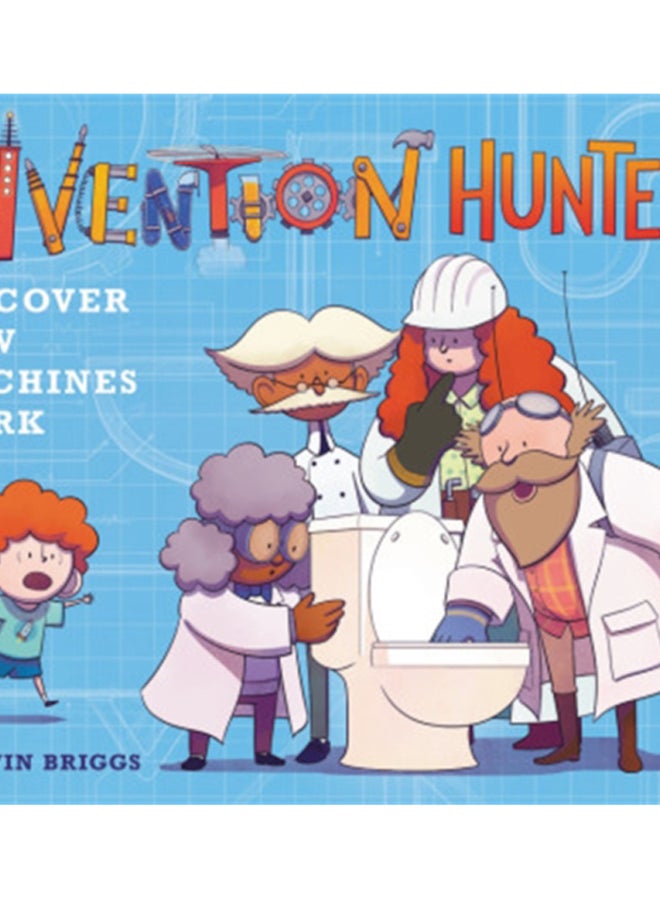 The Invention Hunters Discover How Machines Work 