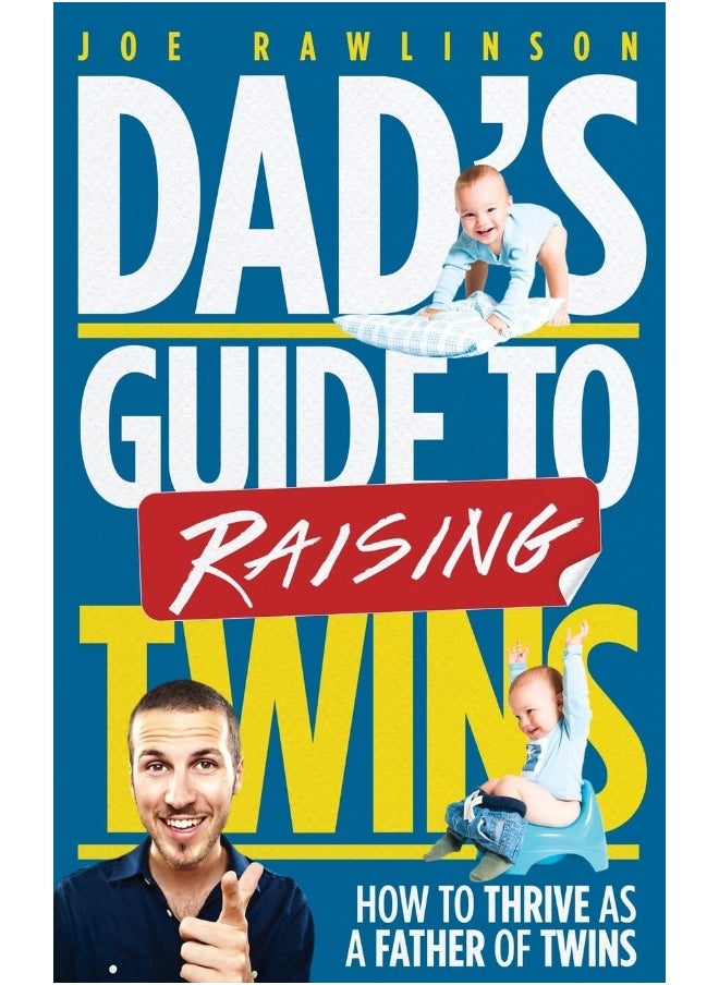Dad's Guide to Raising Twins: How to Thrive as a Father of Twins