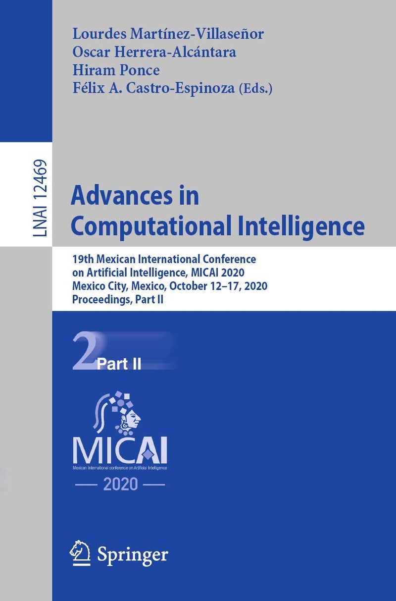 Advances in Computational Intelligence: 19th Mexican International Conference on Artificial Intelligence, MICAI 2020, Mexico City, Mexico, October 12-17, 2020, Proceedings, Part II 