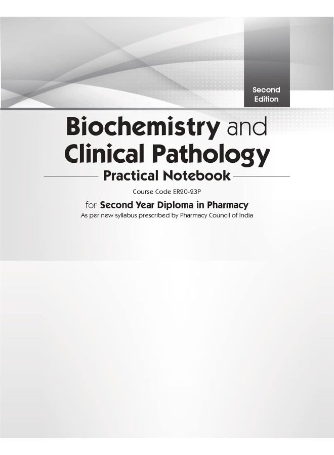 BIOCHEMISTRY AND CLINICAL PATHOLOGY PRACTICAL NOTEBOOK FOR SECOND YEAR DIPLOMA IN PHARMACY 2ED (PB 2023)  - Image 3