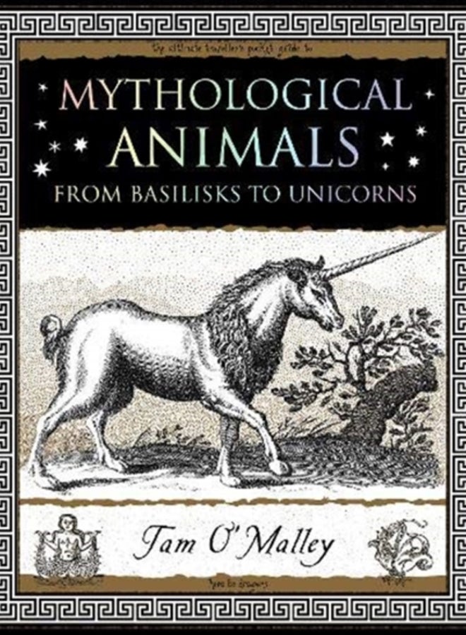 Mythological Animals : from Basilisks to Unicorns