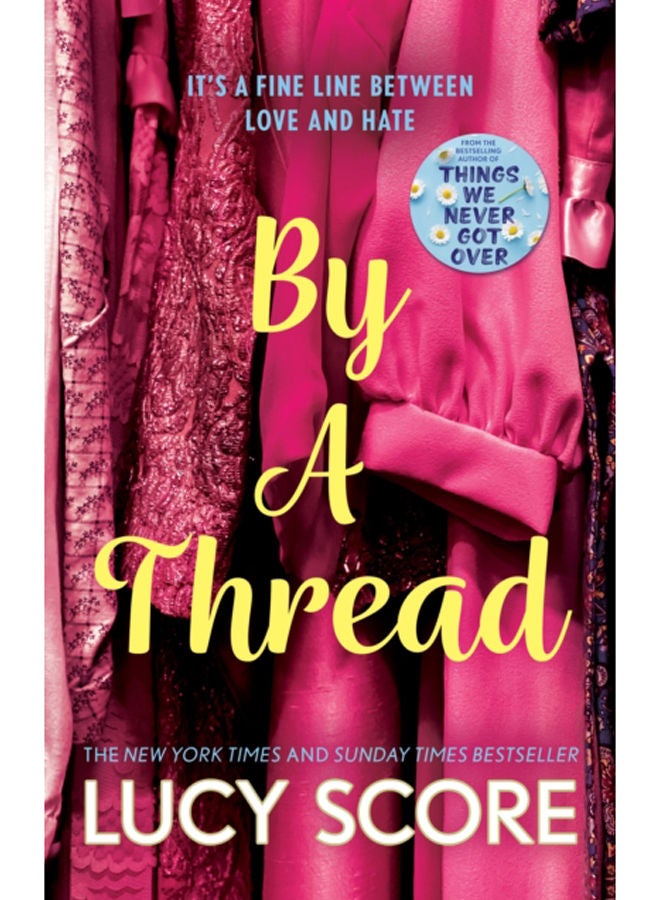 By a Thread : the must-read workplace romantic comedy from the bestselling author of Things We Never Got Over 