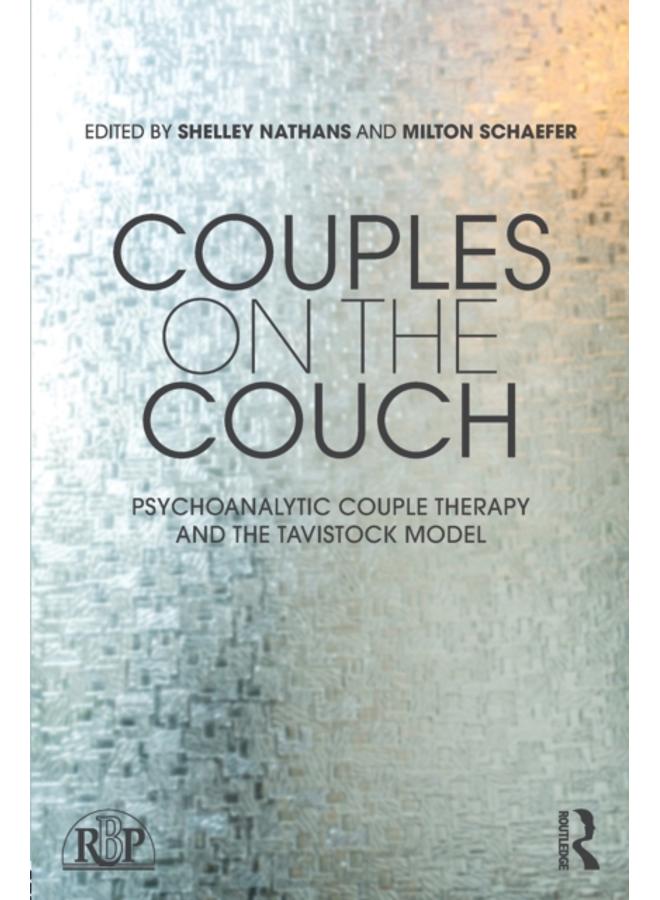 Couples on the Couch : Psychoanalytic Couple Psychotherapy and the Tavistock Model 