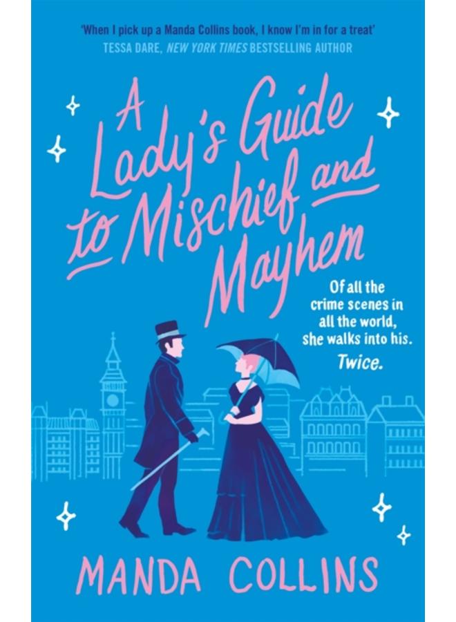 A Lady's Guide to Mischief and Mayhem : a fun and flirty historical romcom, perfect for fans of Enola Holmes!