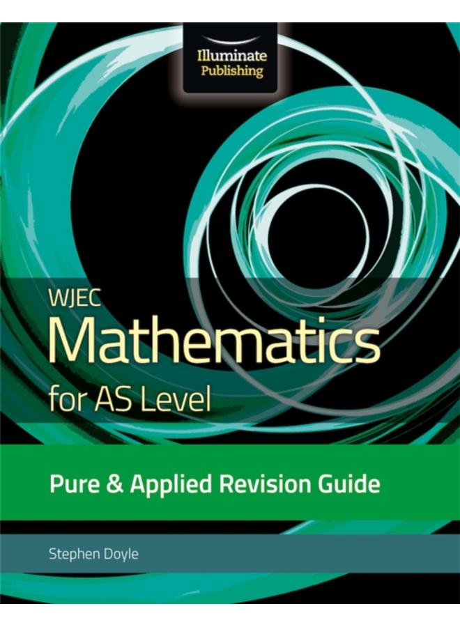 WJEC Mathematics for AS Level Pure & Applied: Revision Guide