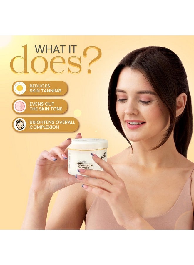 أوزون منظف الوجه D-Tan | غني بالخيار وزبدة الشيا والحليب | منظف الوجه لإزالة السمرة للرجال والنساء | جميع أنواع البشرة، إزالة السمرة، بشرة ناعمة وسلسة وغير متساوية اللون | 250 جرام