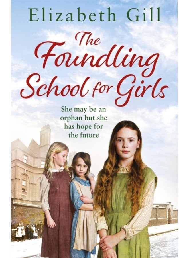 The Foundling School for Girls She may be an orphan but she has hope for the future - Paperback