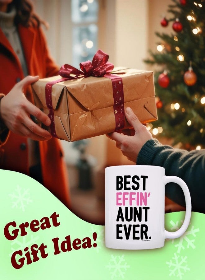 ThisWear Aunt Gifts for Women Best Effin Aunt Ever Funny Aunt Gift New Aunt Gifts from Niece Coffee Mug Aunt Coffee Cup White - Image 2