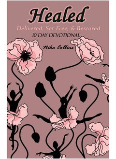 Healed: Delivered, Set Free, & Restored  - Image 2