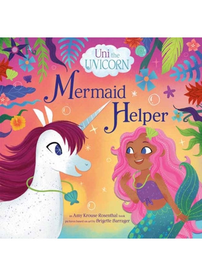 Uni the Unicorn Mermaid Helper - Hardback