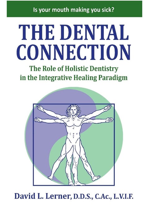 The Dental Connection: The Role of Holistic Dentistry in the Integrative