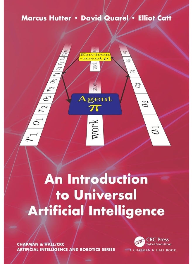 An Introduction to Universal Artificial Intelligence (Chapman & Hall/crc Artificial Intelligence and Robotics Series)