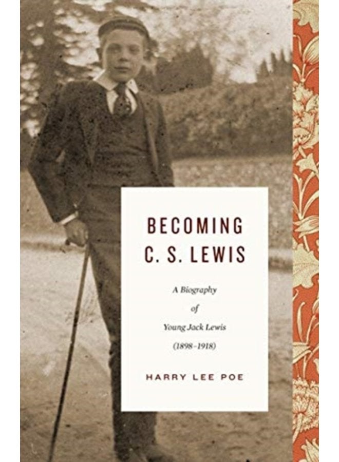 Becoming C S Lewis A Biography of Young Jack Lewis 1898 1918 - Hardback