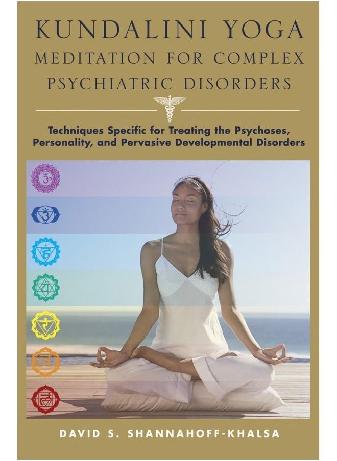 null - Kundalini Yoga Meditation for Complex Psychiatric Disorders: Techniques Specific for Treating the Psychoses, Personality, and Pervasive Developmental Disorders - Image 1