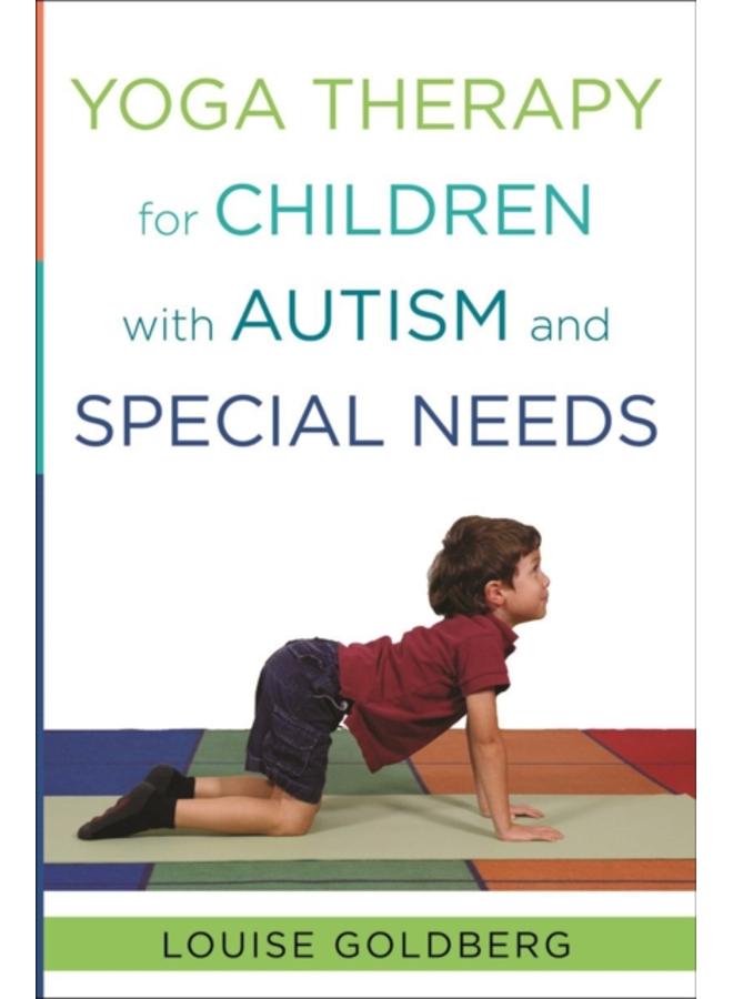 Yoga Therapy for Children with Autism and Special Needs 