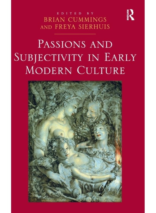 Passions and Subjectivity in Early Modern Culture - Hardback