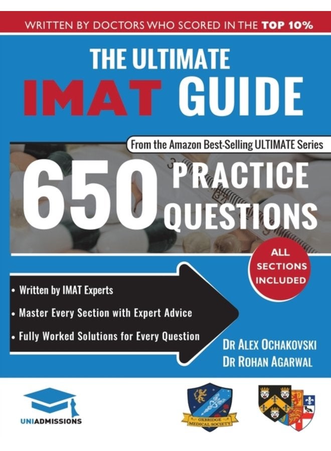 الدليل النهائي لامتحان IMAT 650 سؤال تدريبي حلول كاملة تقنيات توفير الوقت استراتيجيات تعزيز الدرجات إصدار 2019 UniAdmissions - غلاف ورقي