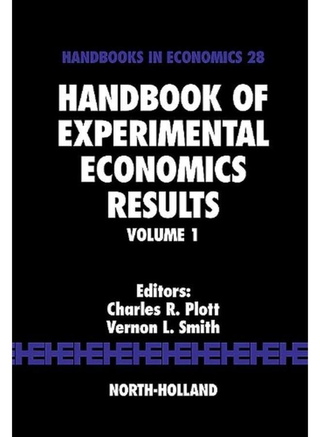 Handbook of Experimental Economics Results, Volume 1 
