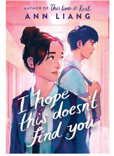 I Hope This Doesn't Find You  by Ann Liang