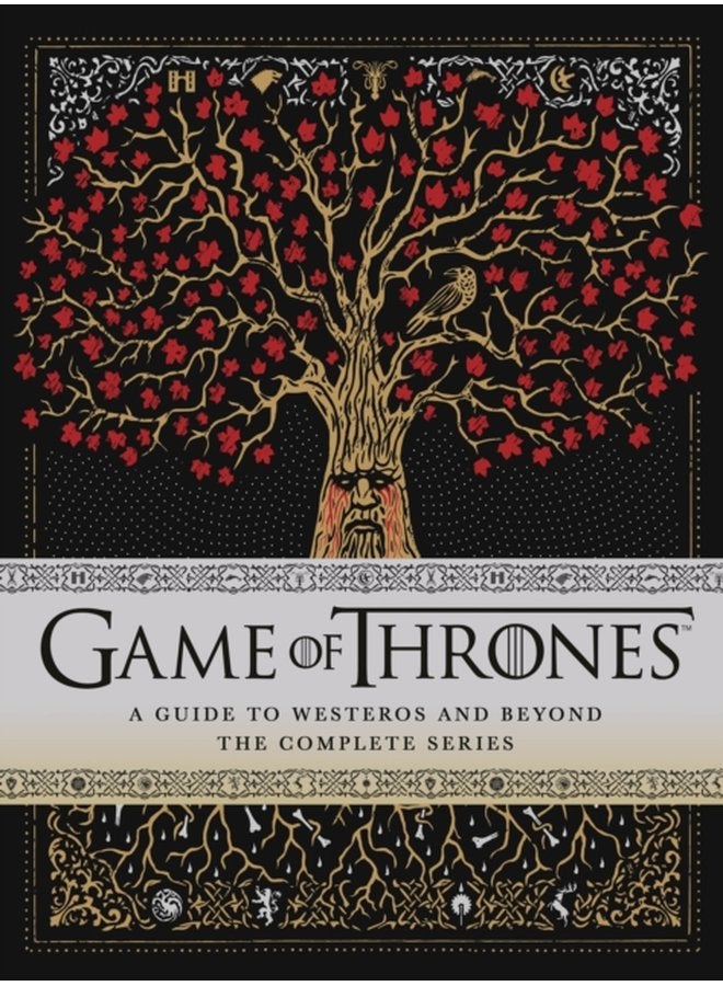 Game of Thrones A Guide to Westeros and Beyond The Only Official Guide to the Complete HBO TV Series - Hardback