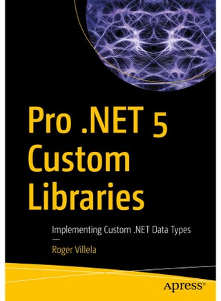 Pro .NET 5 Custom Libraries: Implementing Custom .NET Data Types - pzsku/ZBA7329B55449FCAE4D40Z/45/1747922285/8444a0ca-79b9-4918-b542-105ab7bd1f23