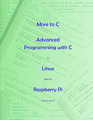 More To C Advanced Programming With C In Linux And On Raspberry Pi