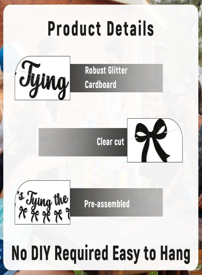 Ramciyo She's Tying The Knot Banner & Black Bow Garland, Bow Bridal Shower Engagement Wedding Party Decorations for Women Black Glitter - Image 3