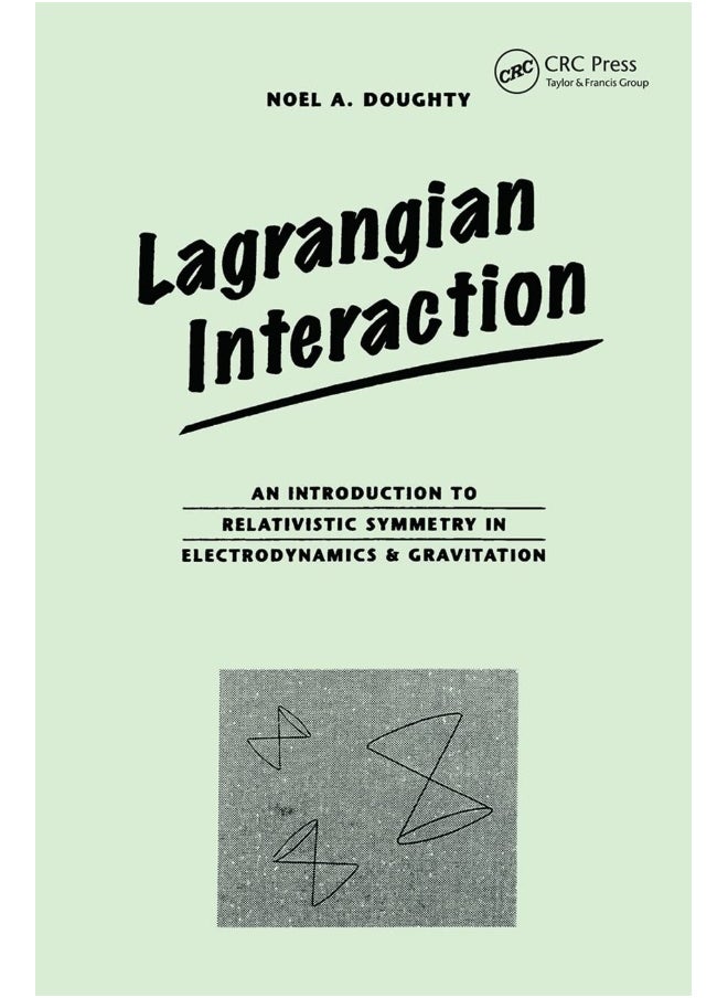 null - Lagrangian Interaction: An Introduction To Relativistic Symmetry In Electrodynamics And Gravitation - Image 1
