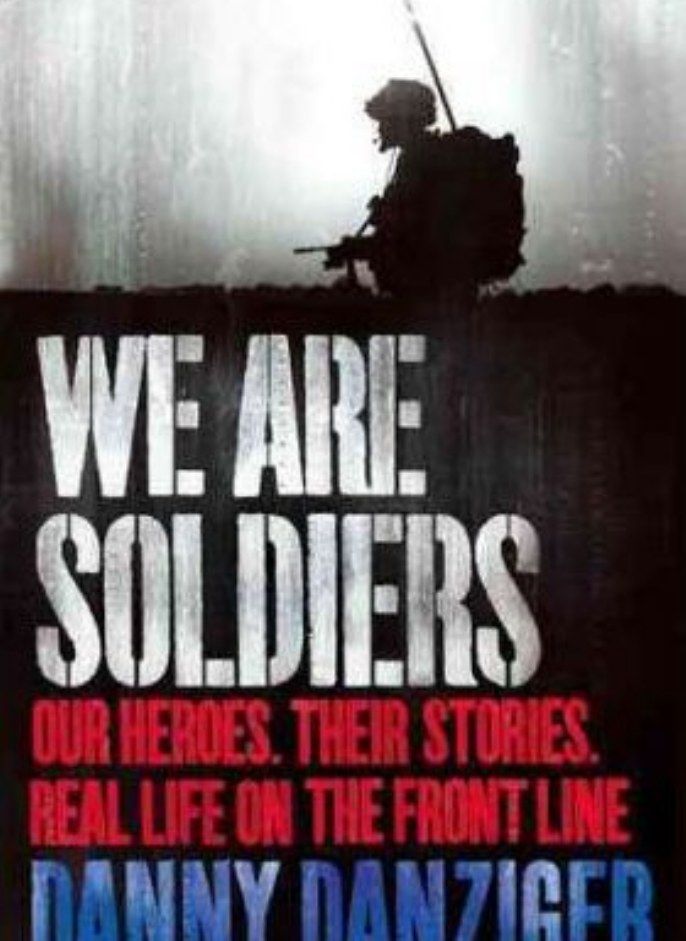 We are Soldiers: Our Heroes. Their Stories. Real Life on the Frontline. 