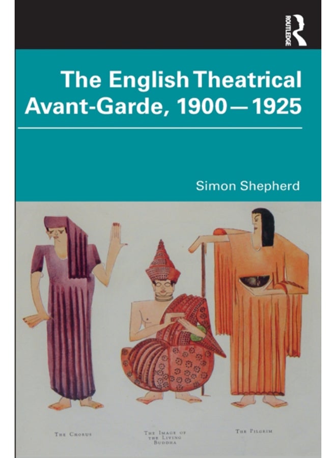 The English Theatrical Avant-Garde 1900-1925 