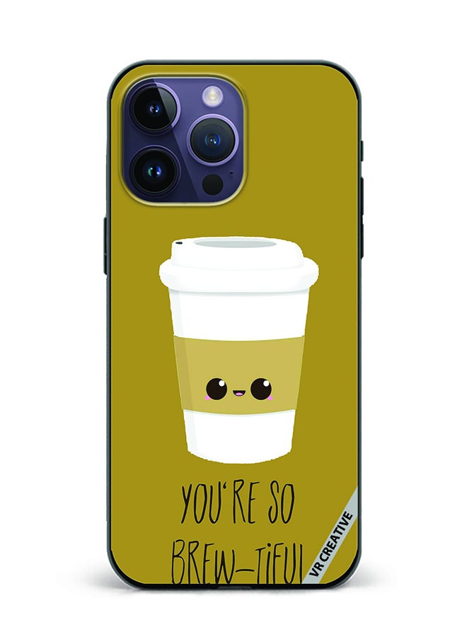 VR CREATIVE Protective Case Cover For Apple iPhone 16 Pro Max You Are Brewtiful Design Multicolour