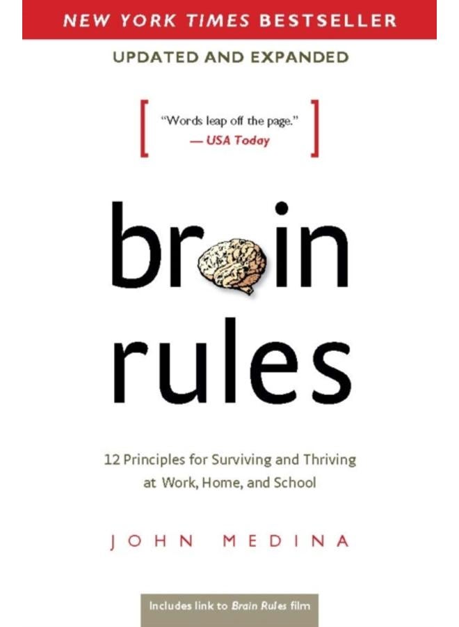 Brain Rules (Updated and Expanded) : 12 Principles for Surviving and Thriving at Work, Home, and School 