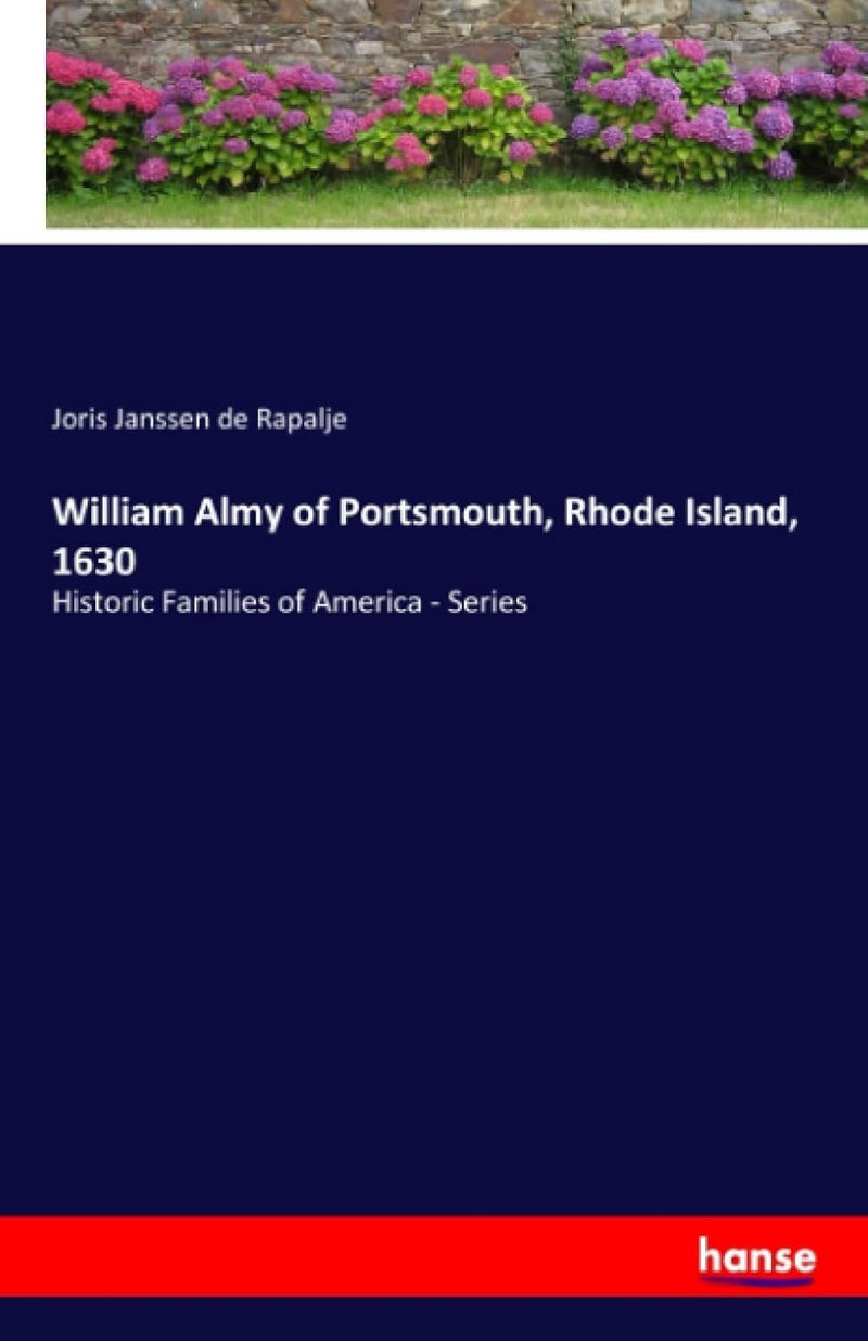 William Almy of Portsmouth, Rhode Island, 1630: Historic Families of America - Series - Image 1