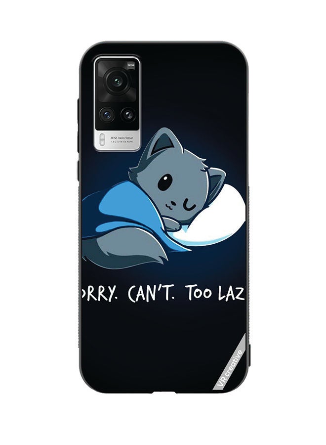 VR CREATIVE Protective Case Cover For Vivo X60 Pro Sorry Cant Too Lazy Design Multicolour - Image 1