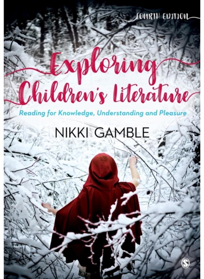 Exploring Children's Literature : Reading for Knowledge, Understanding and Pleasure 