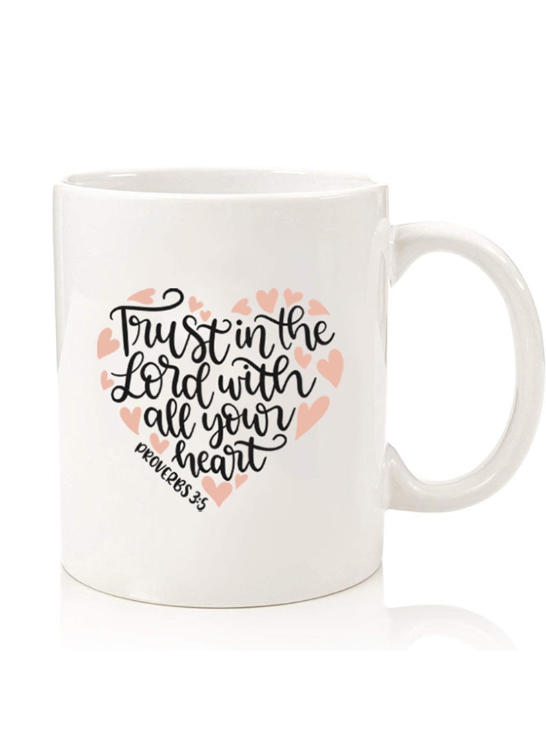Theodor Premium Quality Two Sided Printed Coffee Mug Tea Cup For Home Office, Kids Men Women Trust in the lord with all your heart - Image 1